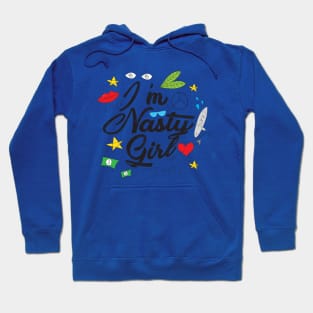 I'm Nasty Girl Hoodie